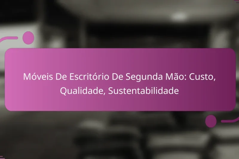 Móveis De Escritório De Segunda Mão: Custo, Qualidade, Sustentabilidade